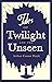Tales of Twilight and the Unseen