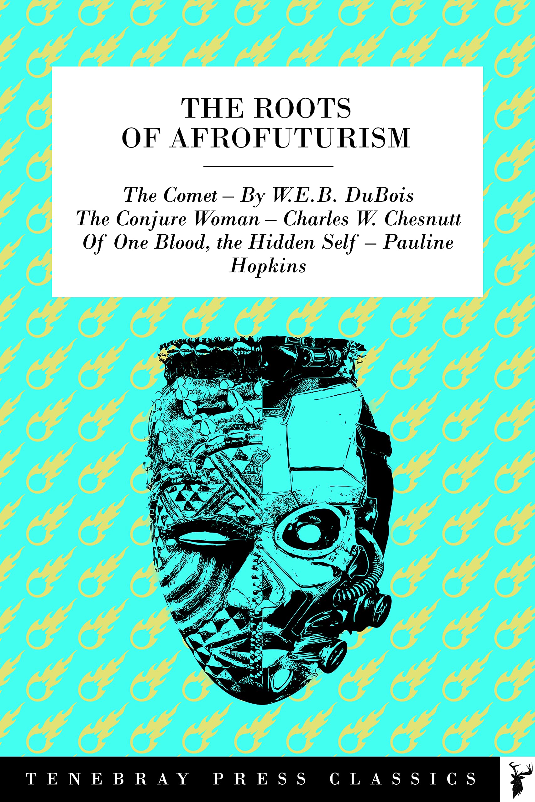 The Roots of Afrofuturism: Tenebray Press Classics Volume 25 (Kindle Edition)