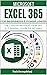 MICROSOFT EXCEL 365 FOR BEGINNERS & POWER USERS: The Concise Microsoft Excel 365 A-Z Mastery Guide for All Users