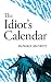 The Idiot's Calendar by Raphael Maurice