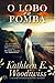 O Lobo e a Pomba by Kathleen E. Woodiwiss