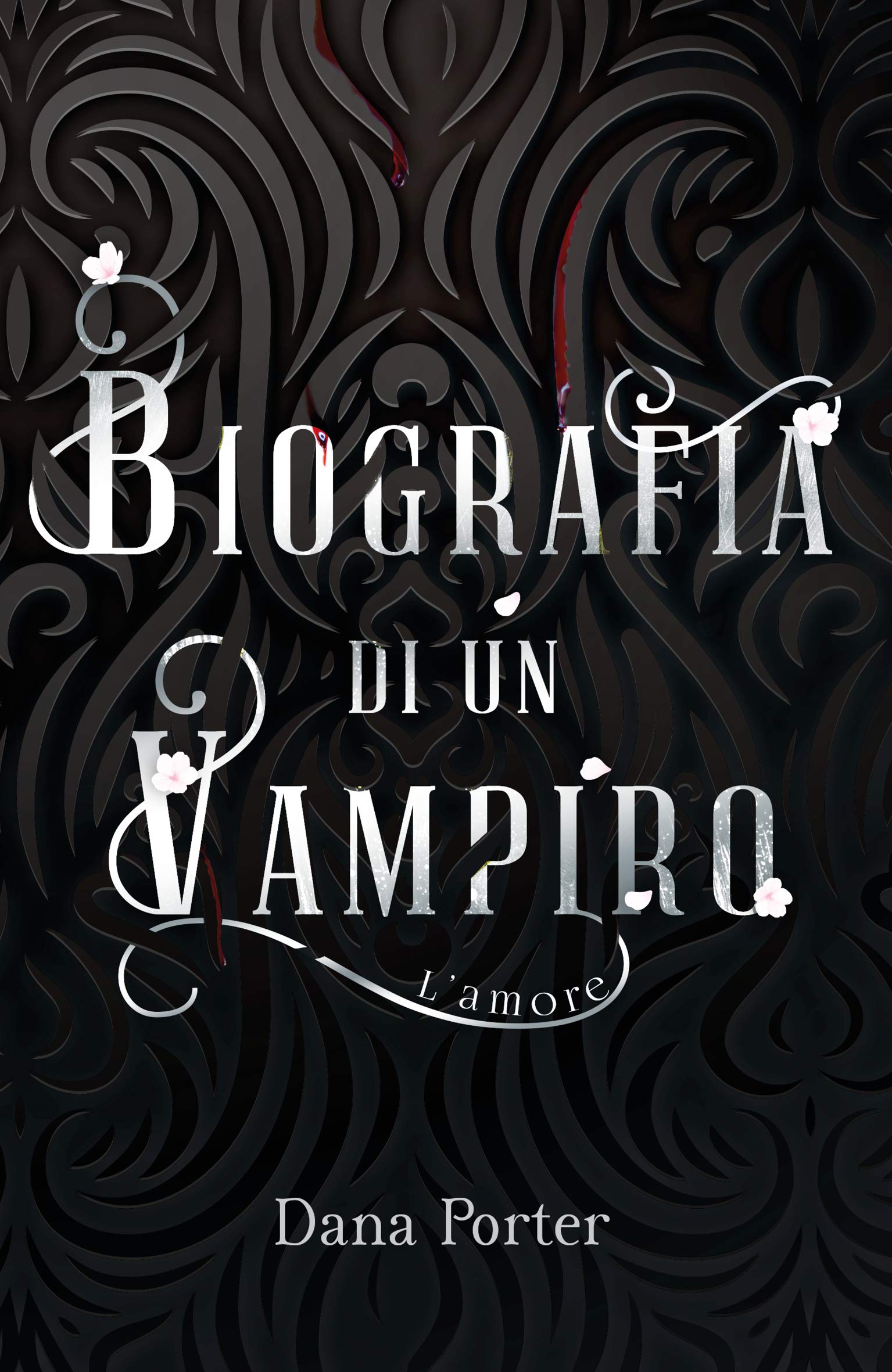 Biografia di un Vampiro: L'amore (A vampire's life Vol. 1) (Italian Edition)