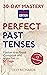 30-Day Mastery: Perfect Past Tenses : Master the Passé Composé and Imparfait in 30 Days (30-Day Mastery | French Edition)