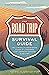 The Road Trip Survival Guide: Tips and Tricks for Planning Routes, Packing Up, and Preparing for Any Unexpected Encounter Along the Way