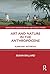 Art and Nature in the Anthropocene: Planetary Aesthetics (Routledge Advances in Art and Visual Studies)
