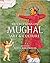 Reflections on Mughal Art and Culture by Roda Ahluwalia