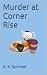 Murder at Corner Rise