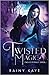 Twisted Magic (Twisted Magi...