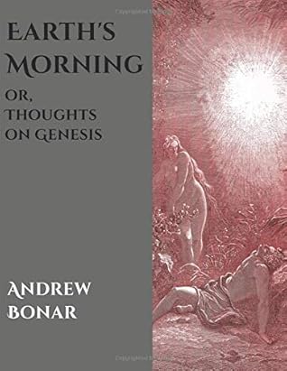 Earth’s Morning: or, Thoughts on Genesis