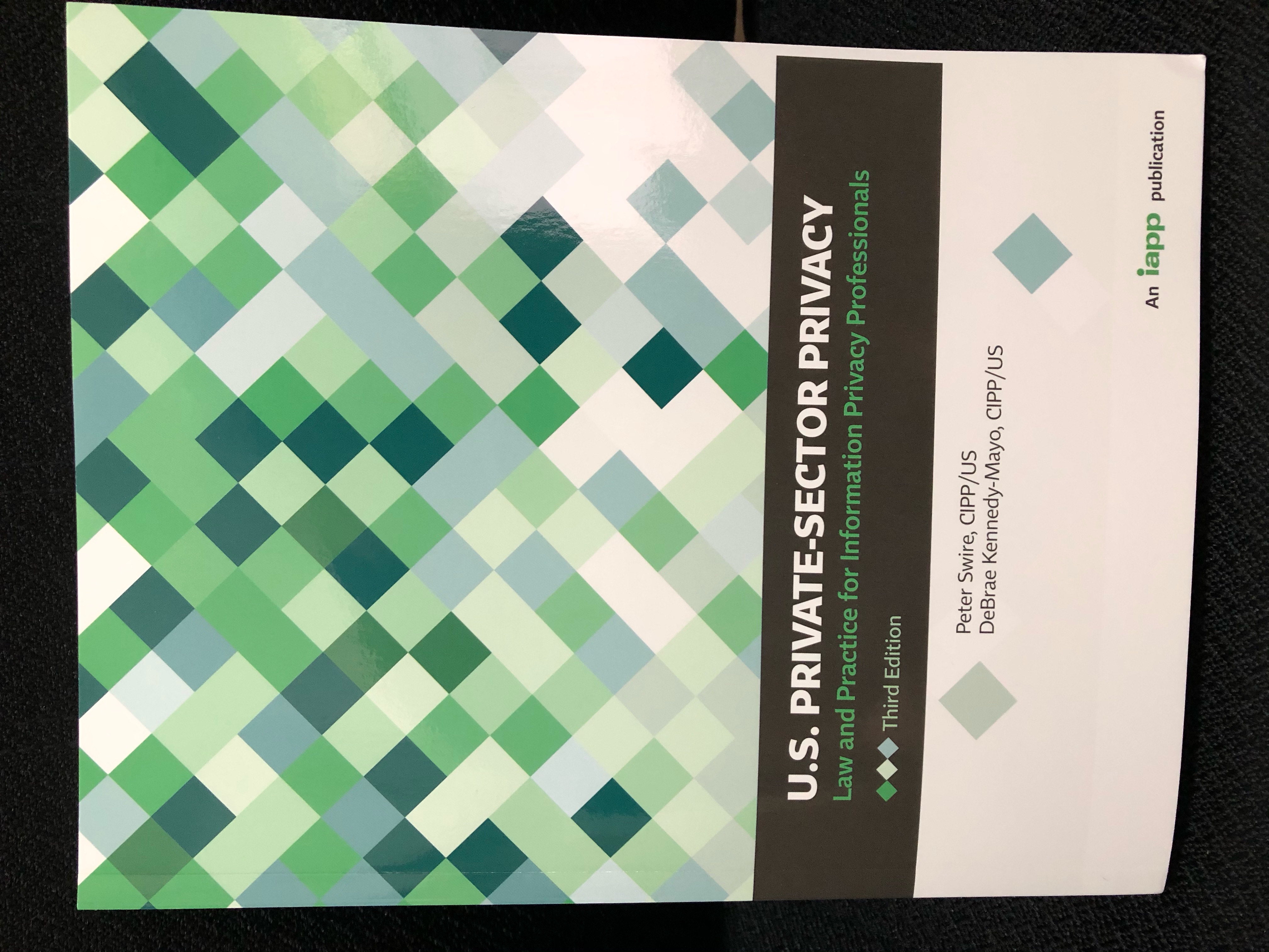U.S. Private-Sector Privacy: Law and Practice for Information Privacy Professionals, Third Edition