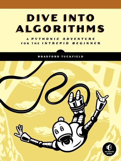 Dive Into Algorithms: A Pythonic Adventure for the Intrepid Beginner (Paperback)