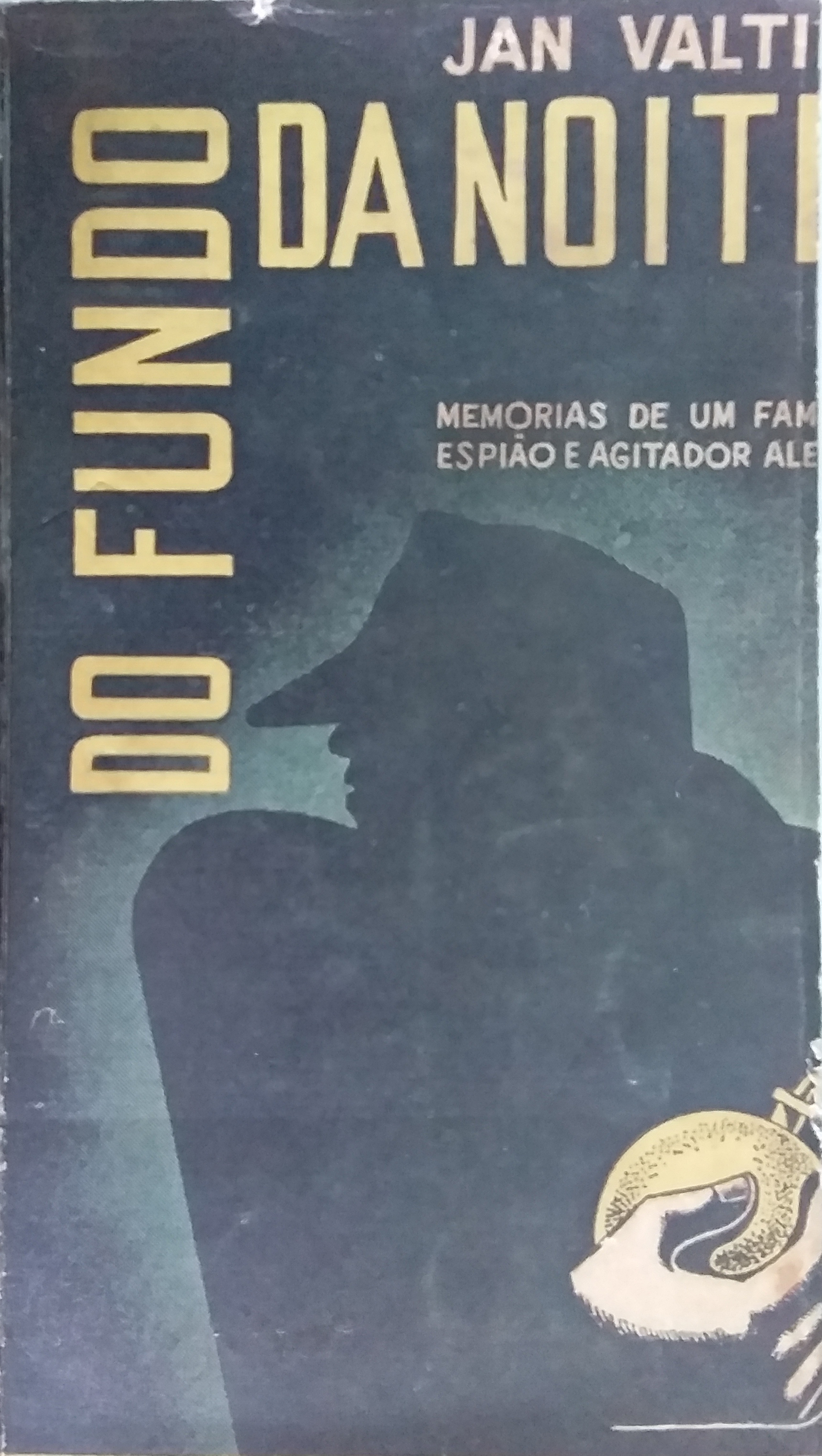 Do Fundo da Noite: memórias de um famoso espião e agitador alemão, Volume I