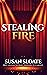 STEALING FIRE