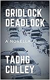 Gridlock Deadlock: A Novella