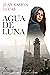 Agua de luna by Juan Ramón Lucas