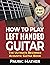 How To Play Left Handed Gui...