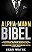 ALPHA-MANN BIBEL: Charisma,...