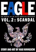 Eagle: The Making Of An Asian-American President, Vol. 2: Scandal