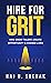 Hire for Grit by Raj Suchak