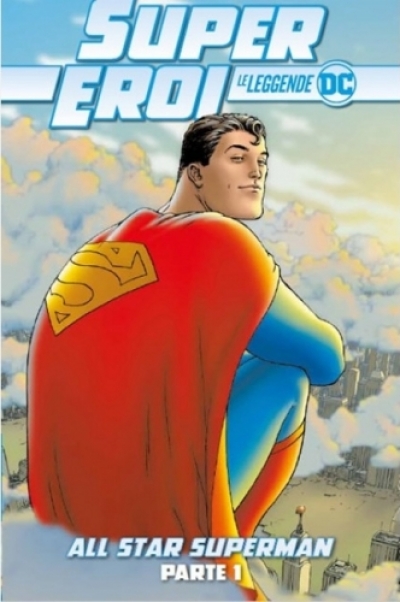 SuperEroi - Le Leggende DC #03 : All Star Superman parte 1