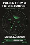 Pollen From a Future Harvest by Derek Künsken