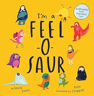 I'm a Feel-o-saur