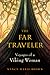 The Far Traveler: Voyages of a Viking Woman