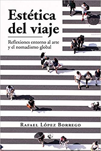 Estética del viaje: Reflexiones en torno al arte y el nomadismo global