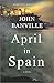 April in Spain (Quirke, #8)