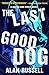 The Last Good Dog (A Gideon and Sirius Novel Book 6)