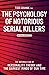 The Psychology of Notorious Serial Killers: The Intersection of Personality Theory and the Darkest Minds of Our Time