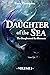 DAUGHTER OF THE SEA: The Da...