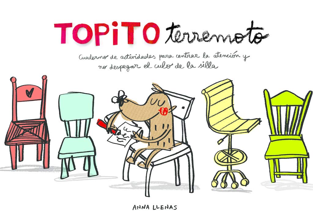Topito Terremoto. Cuaderno de actividades para centrar la atención y no despegar el culo de la silla (Paperback)