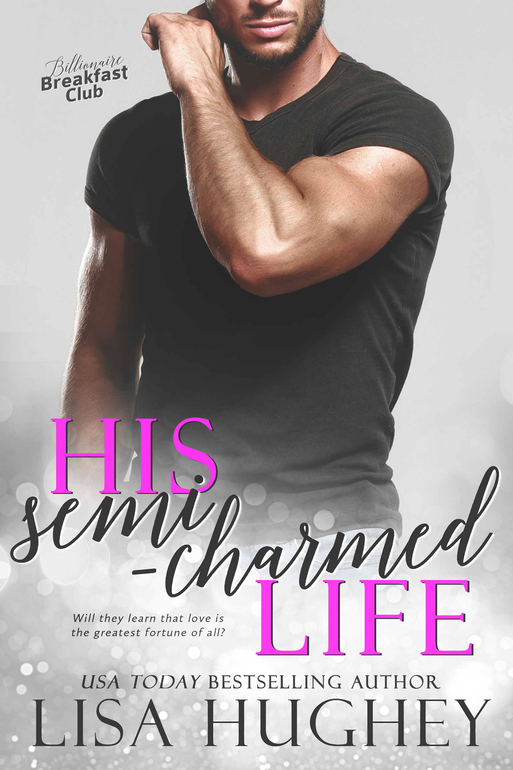 His Semi-Charmed Life (Billionaire Breakfast Club #1)