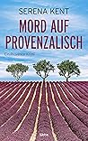 Mord auf Provenzalisch: Ein Provence-Krimi (German Edition)