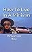How To Live In A Minivan by Minivan Lee