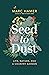 Seed to Dust: Life, Nature, and a Country Garden
