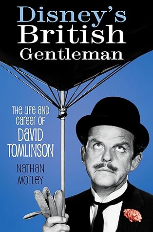 Disney's British Gentleman: The Life and Career of David Tomlinson