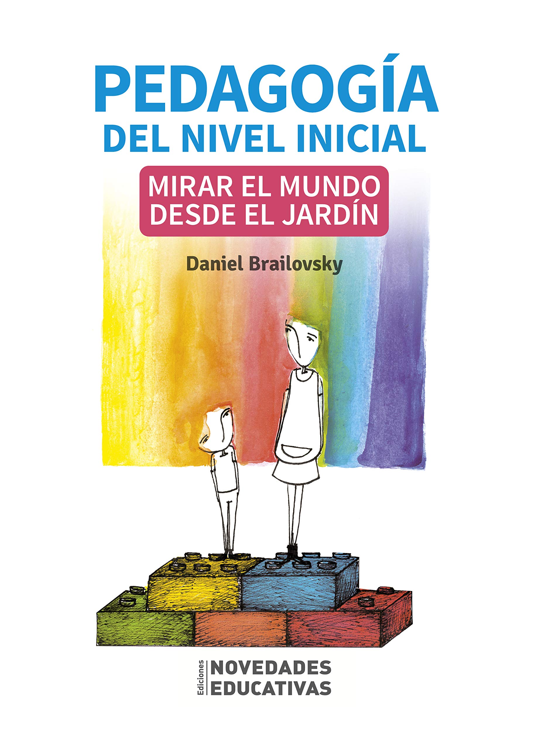 Pedagogía del nivel inicial: mirar el mundo desde el jardín (Spanish Edition)