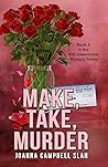 Make, Take, Murder