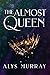 The Almost Queen