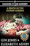 A Death in the Flower Garden (Danger Cove #14, Farmers' Market #1)