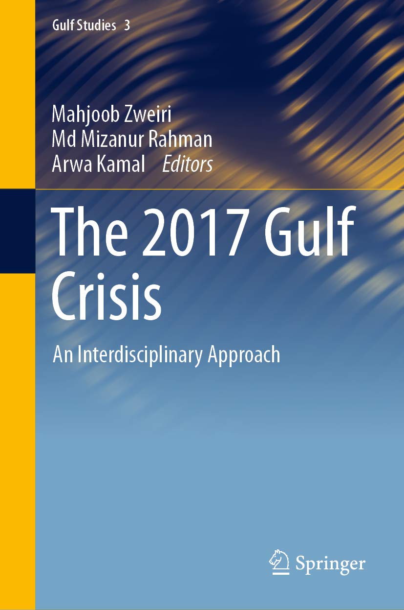 The 2017 Gulf Crisis: An Interdisciplinary Approach (Gulf Studies Book 3)