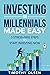 Investing for Millennials Made Easy: 5 Stress-Free Steps to Start Investing Now