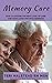 Memory Care by Teri Halstead RN MSN