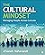The Cultural Mindset: Managing People Across Cultures