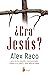 ¿Era Jesús? by Alex Raco