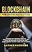 BLOCKCHAIN The Crypto Revol...