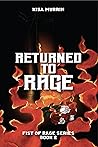 Returned to Rage: Fist of Rage Series, Book 2