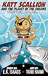 Katt Scallion and the Planet of the Sharks: Katt's Second Adventure (Katt Scallion: Space Pirate Cat Adventures Book 2)